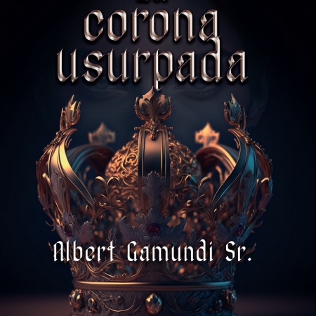la corona usurpada Albert gamundi terra ignota ediciones