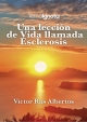 Víctor Manuel Hernández Albertos (Víctor Ras Albertos). Una lección de vida llamada esclerosis. Terra Ignota Ediciones