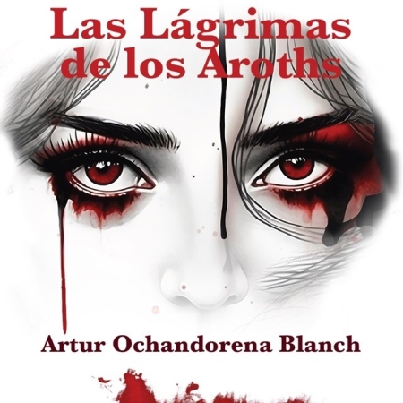 las lágrimas de los aroths, Artur Ochandorena, terra ignota ediciones